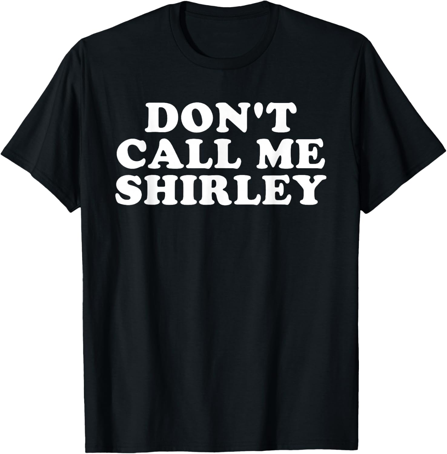Don't Call Me Shirley T-Shirt - T-Shirt | Black
