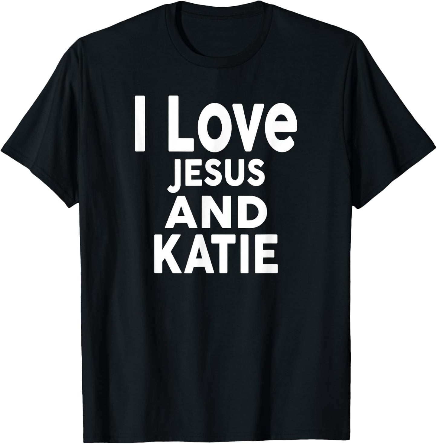 I Love Jesus and KATIE Name KATIE T-Shirt - T-Shirt | Black