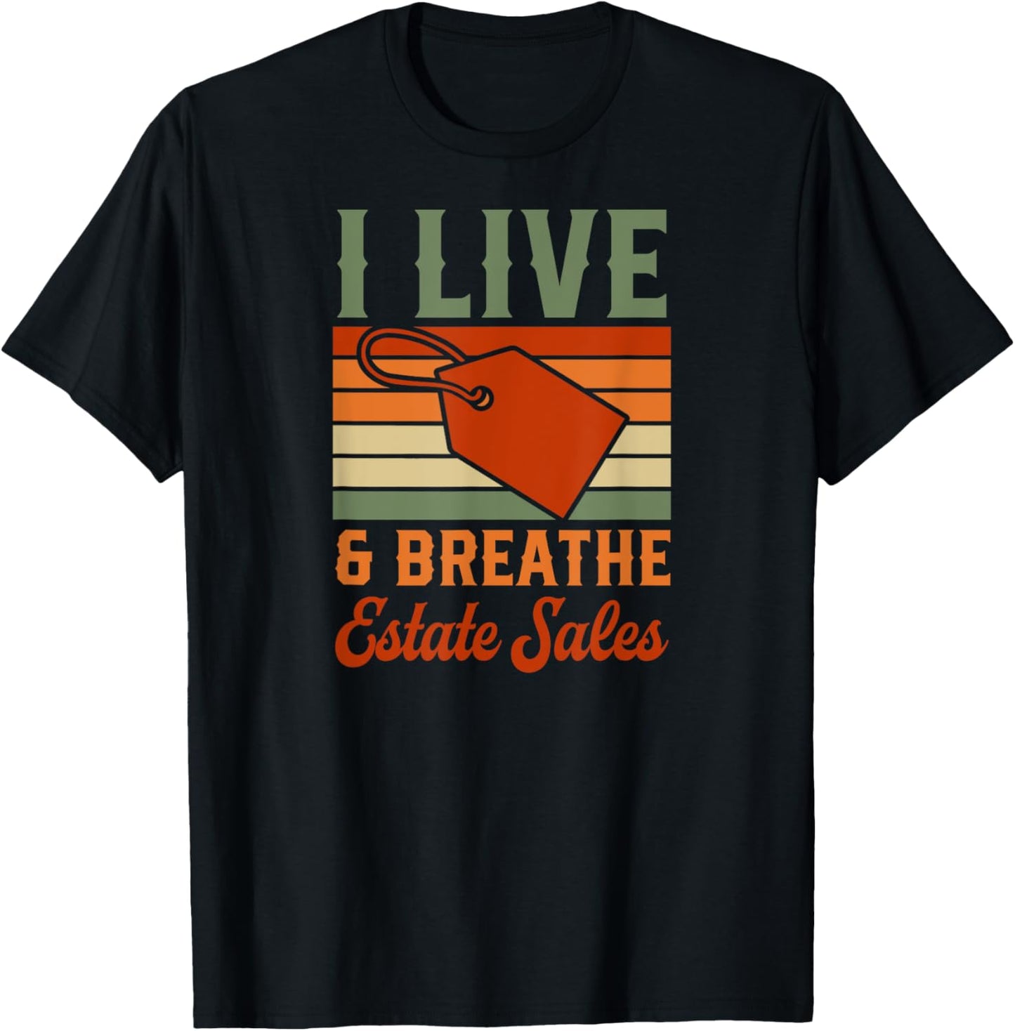 I Live And Breathe Estate Sales T-Shirt - T-Shirt | Black