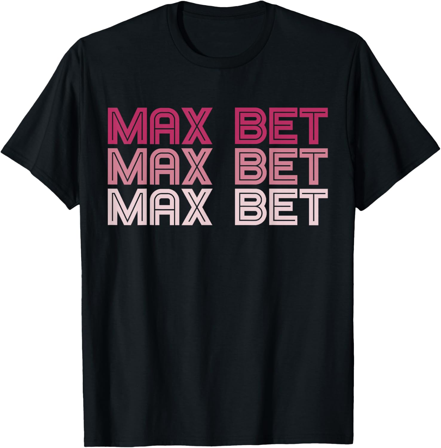 Funny Gambling T Shirt - Max Bet T-Shirt - T-Shirt | Black