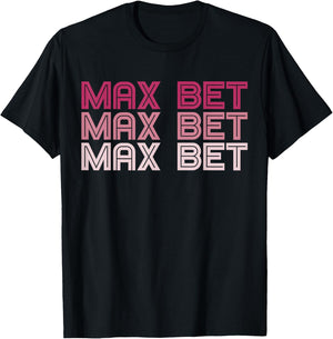 Funny Gambling T Shirt - Max Bet T-Shirt - T-Shirt | Black