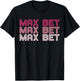 Funny Gambling T Shirt - Max Bet T-Shirt - T-Shirt | Black