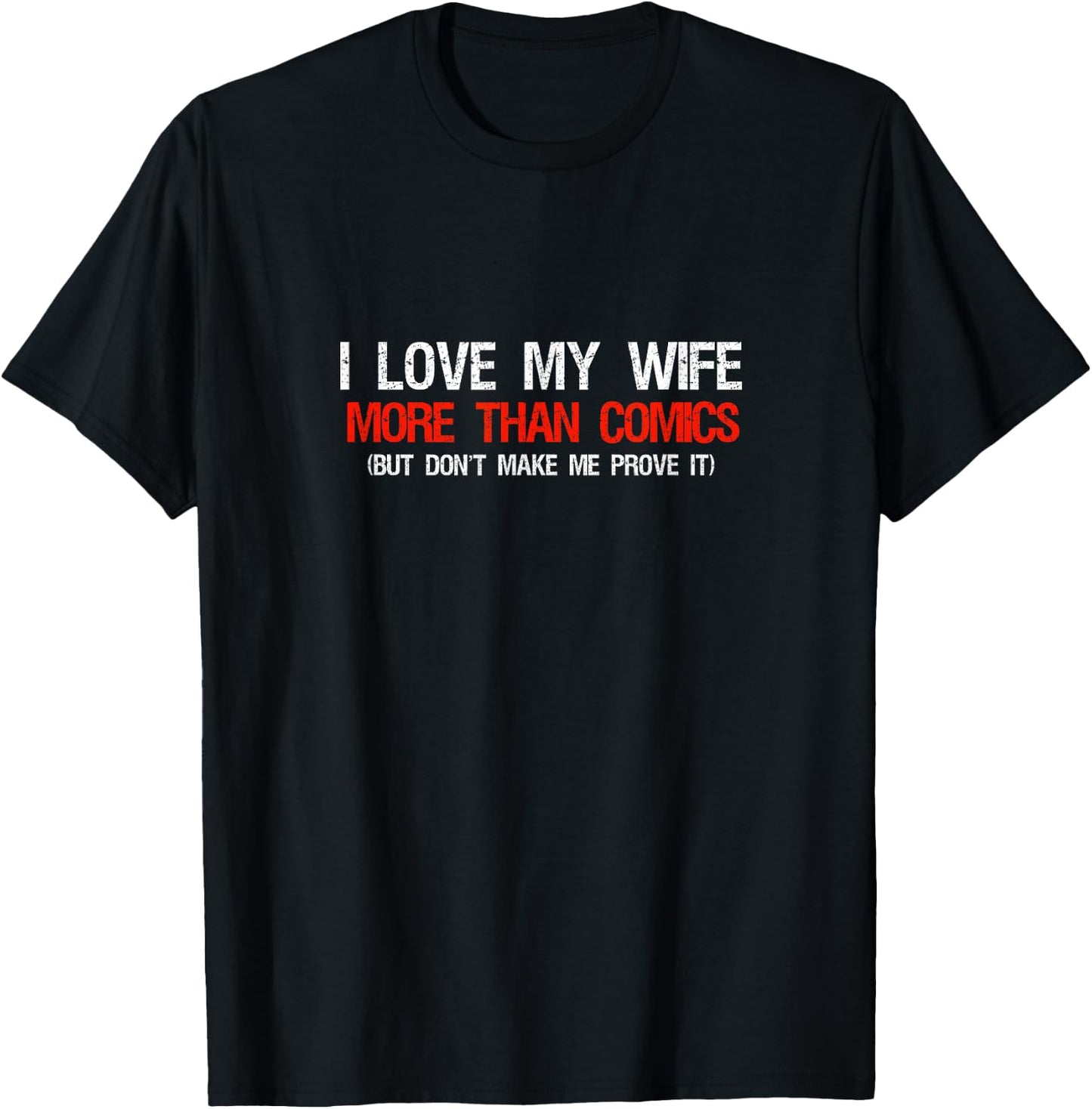 Comic book lover gifts - I Love My Wife More Than Comics T-Shirt - T-Shirt | Black