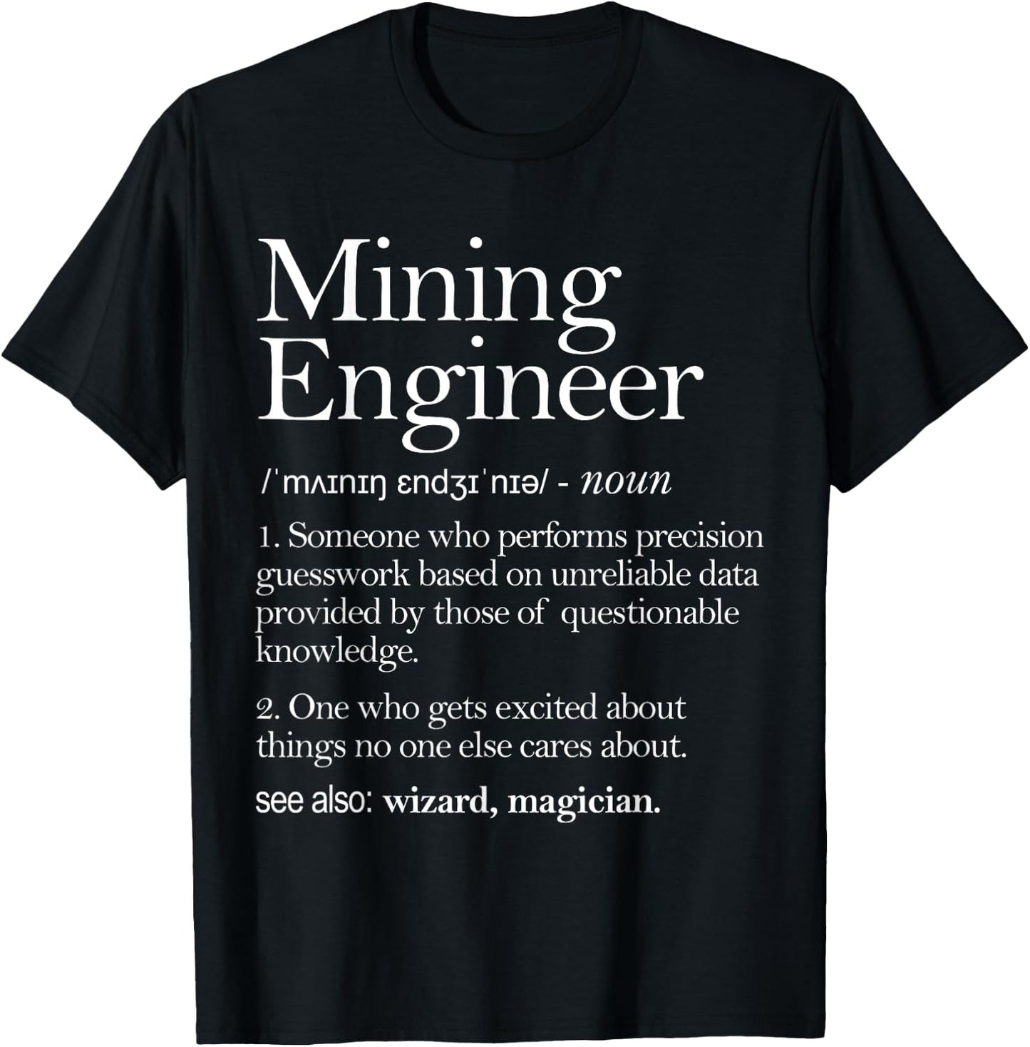 Mining Engineer Definition Apparel, Mine Engineering T-Shirt - T-Shirt | Black