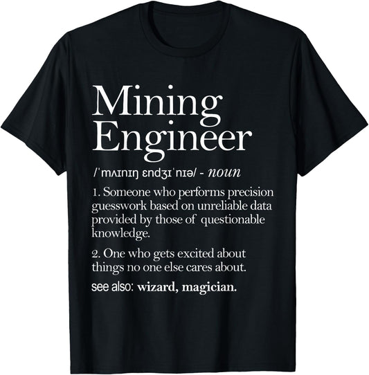 Mining Engineer Definition Apparel, Mine Engineering T-Shirt - T-Shirt | Black