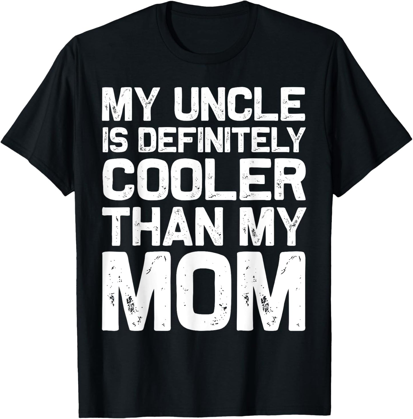 My Uncle Is Definitely Cooler Than My Mom Niece Nephew Boys T-Shirt - T-Shirt | Black