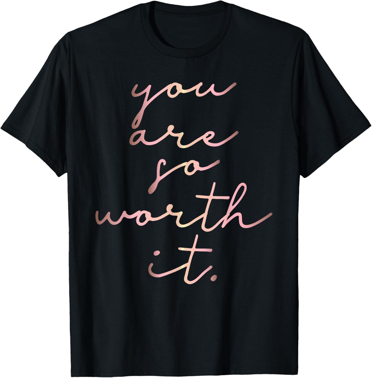 Rose gold You Are So Worth It. inspirational T-Shirt - T-Shirt | Black