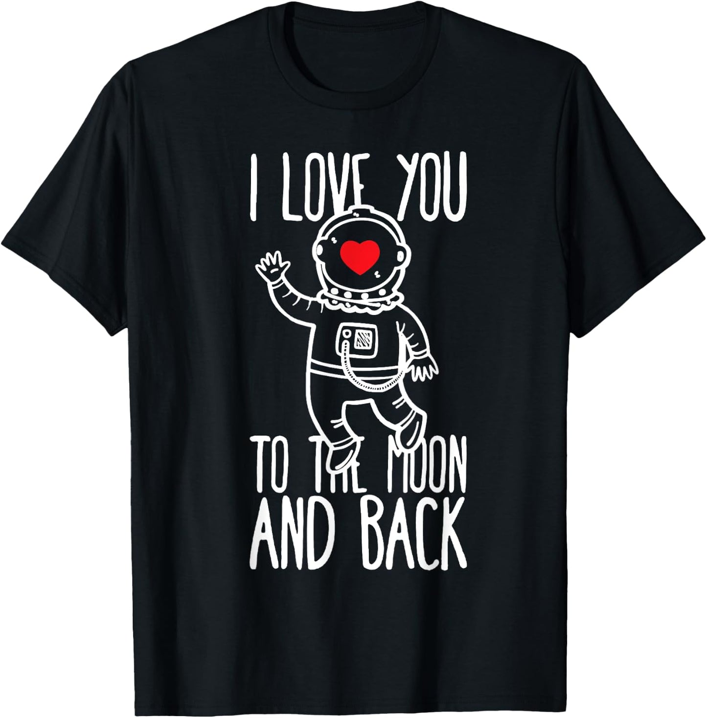 I Love You To The Moon & Back Astronaut Couple Love T-Shirt - T-Shirt | Black