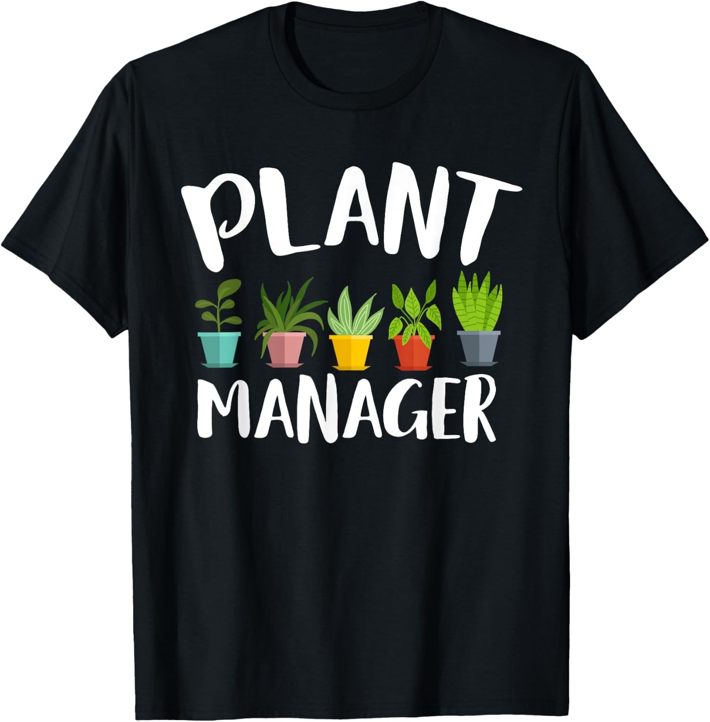 I am a plant manager gardening for gardener T-Shirt - T-Shirt | Black