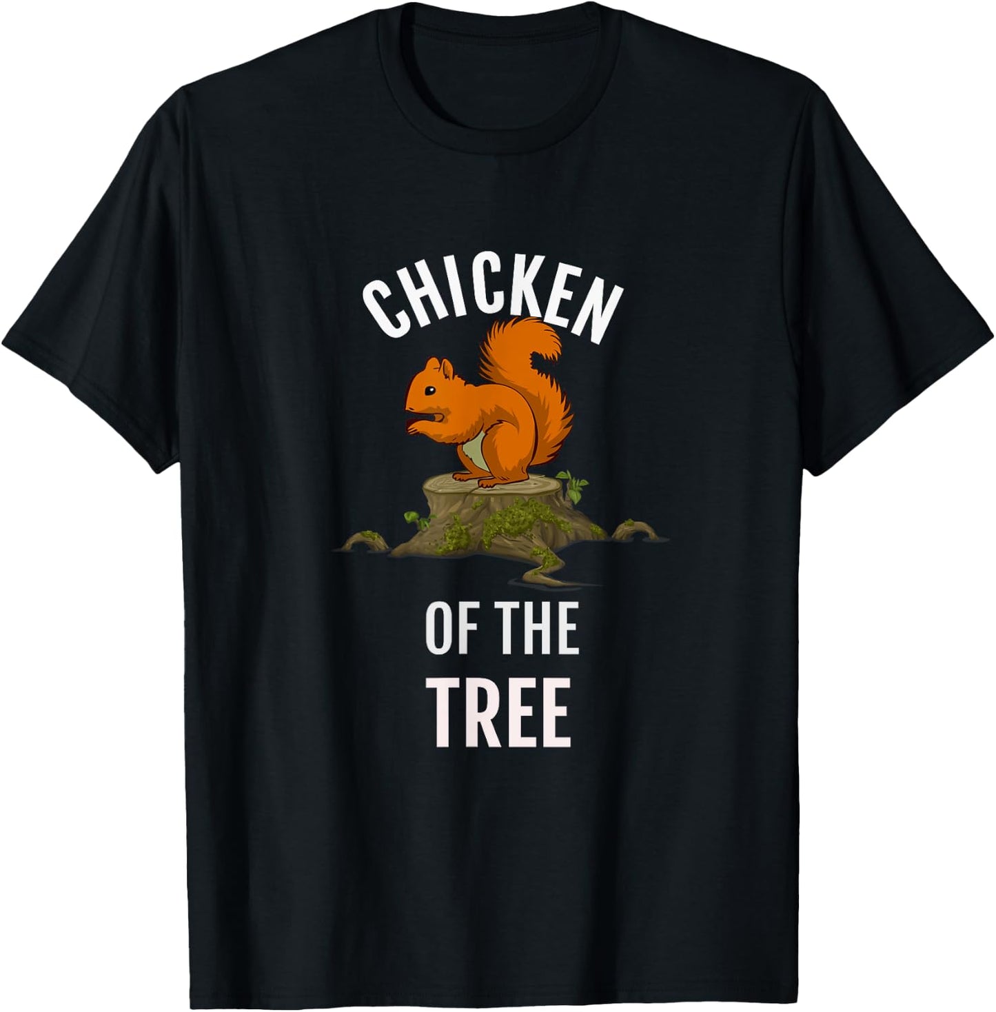 Chicken Of The Tree, Funny Squirrel Hunter T Shirt, Dk T-Shirt - T-Shirt | Black