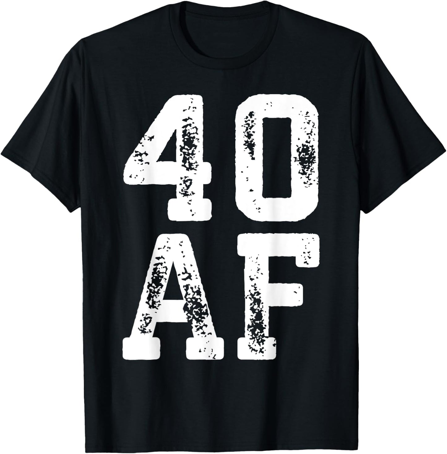 40 AF Shirt Men Women 40th Birthday T-Shirt - T-Shirt | Black