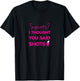 Squats I Thought You Said Shots T-Shirt - T-Shirt | Black