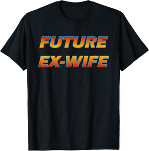 Future Ex Wife - Funny Divorced Woman T-Shirt - T-Shirt | Black