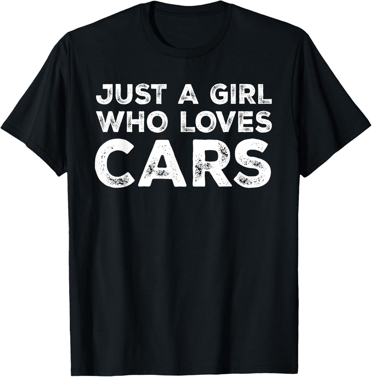 Just A Girl Who Loves Cars, Car Lover T-Shirt - T-Shirt | Black