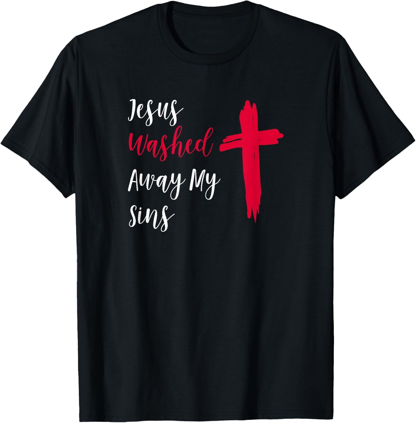 Jesus Washed Away My Sins T-Shirt - T-Shirt | Black