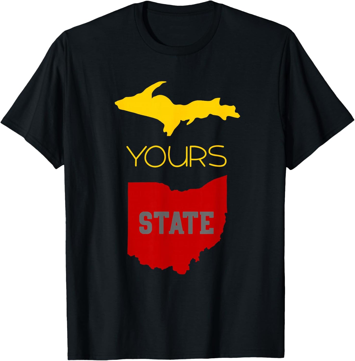 Michigan Ohio Rivalry | Up Yours State | Funny T-Shirt - T-Shirt | Black