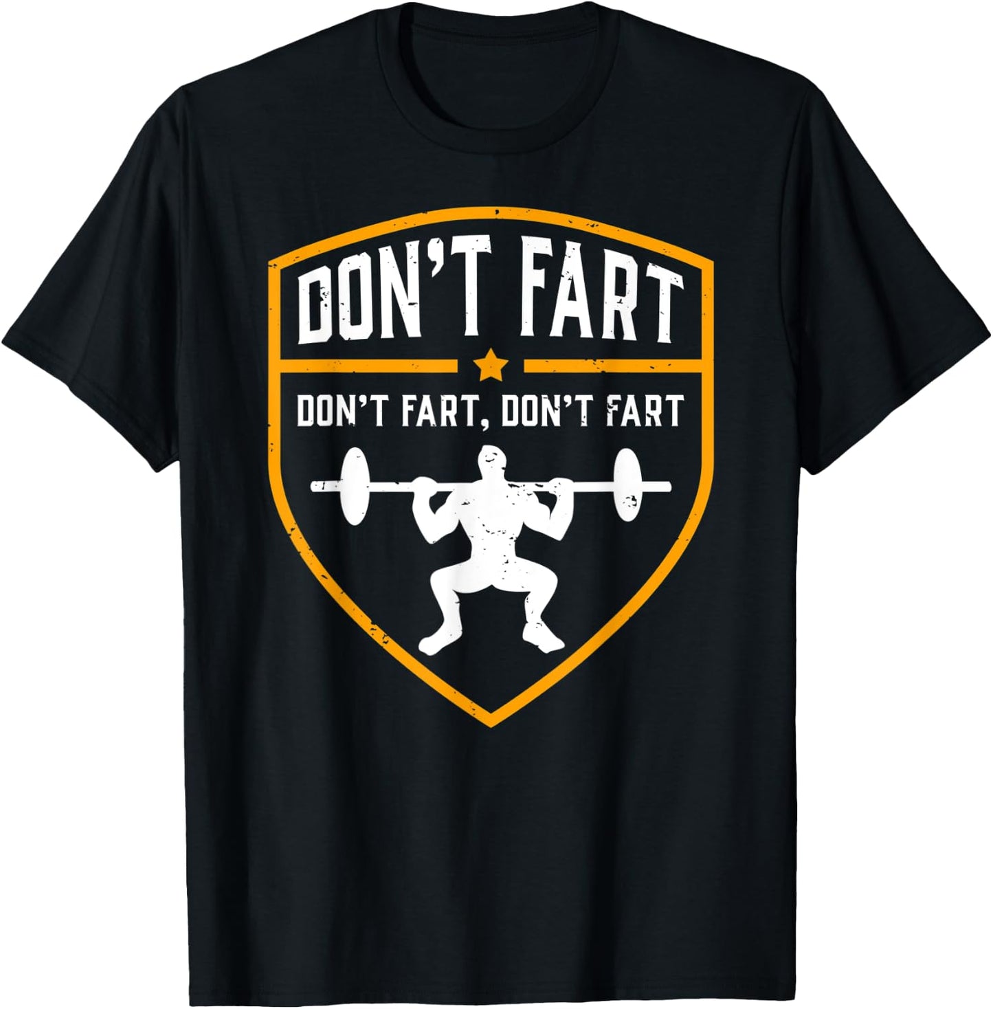 Don't Fart Funny Weight Lifting Gym Fitness Gift T-Shirt - T-Shirt | Black