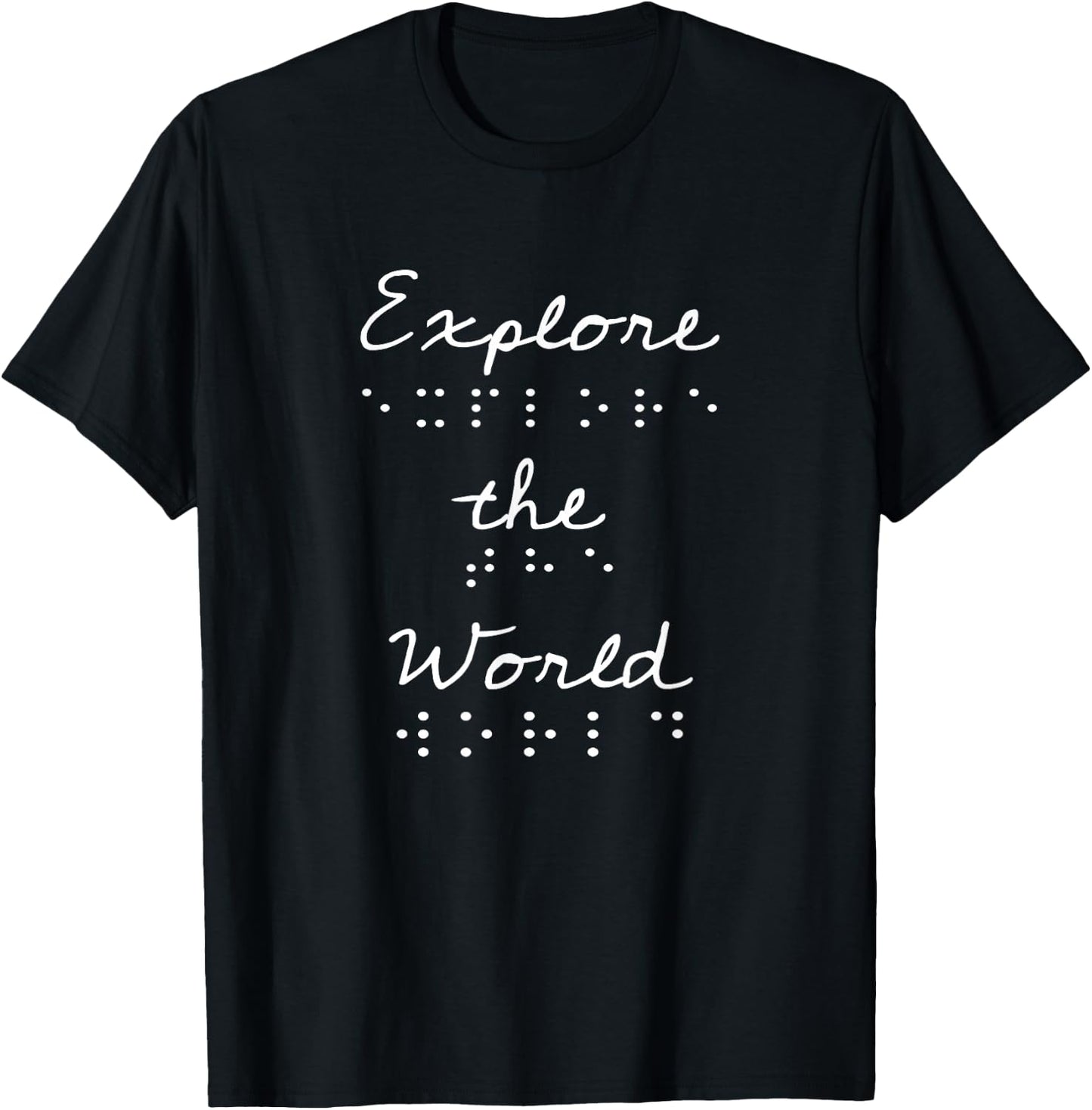 Braille Explore the World Inspirational Blind T-Shirt - T-Shirt | Black