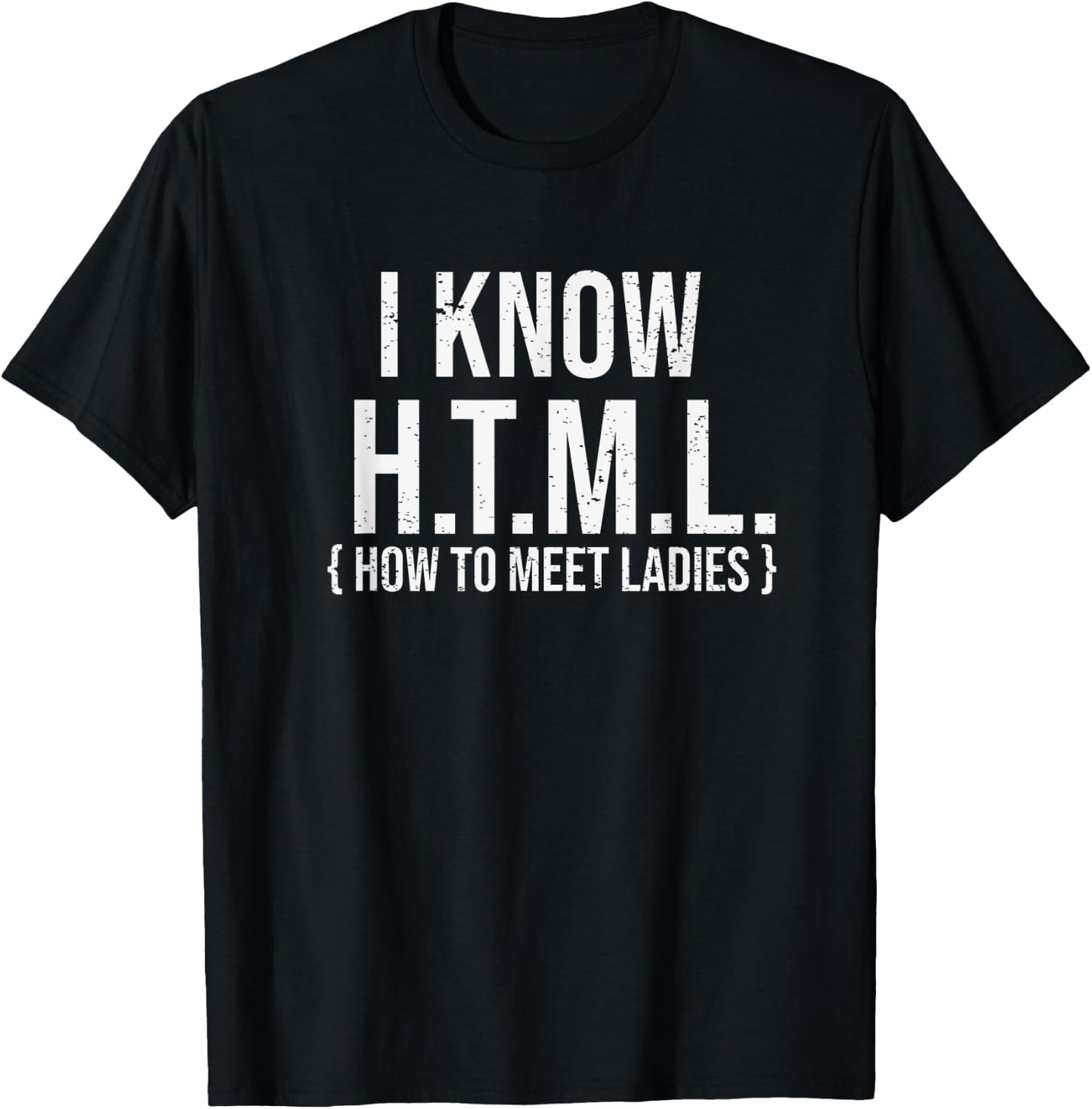 I Know HTML - Funny Coder Shirt Gift Coders T-Shirt - T-Shirt | Black