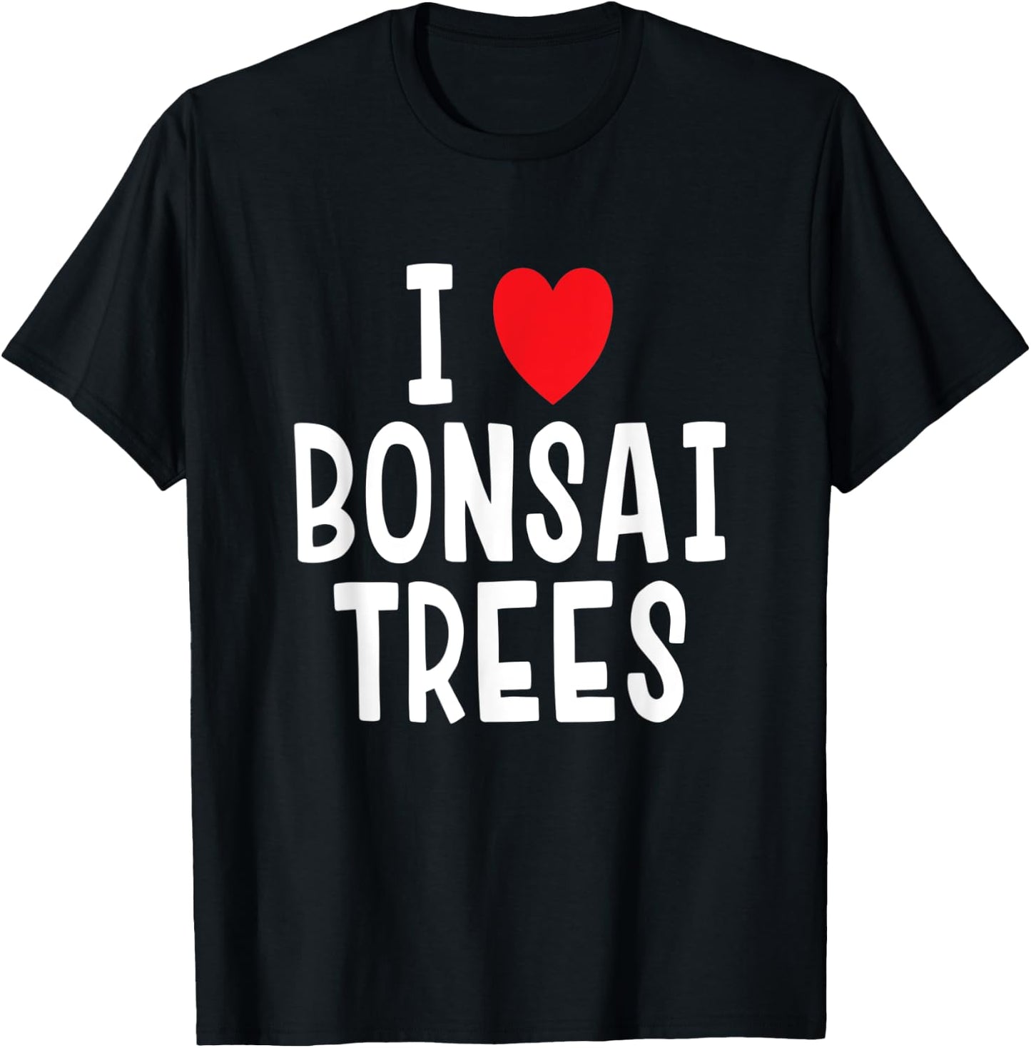 I Love Bonsai Trees T-Shirt - T-Shirt | Black