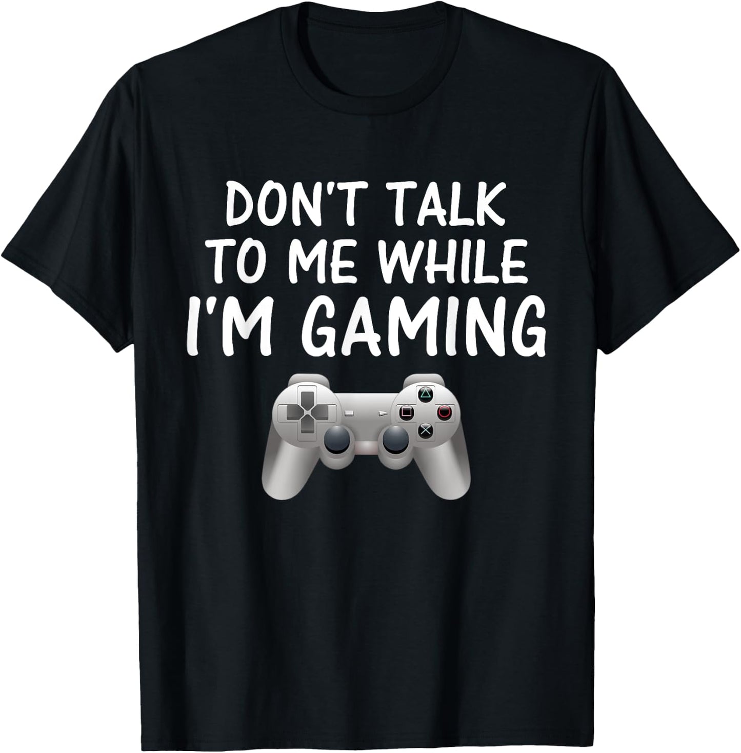 Don't Talk to Me While I'm Gaming Video Games T-Shirt - T-Shirt | Black