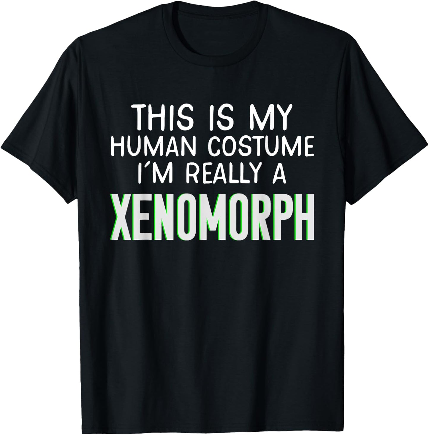 This Is My Human Costume I'm Really A Xenomorph T-Shirt - T-Shirt | Black