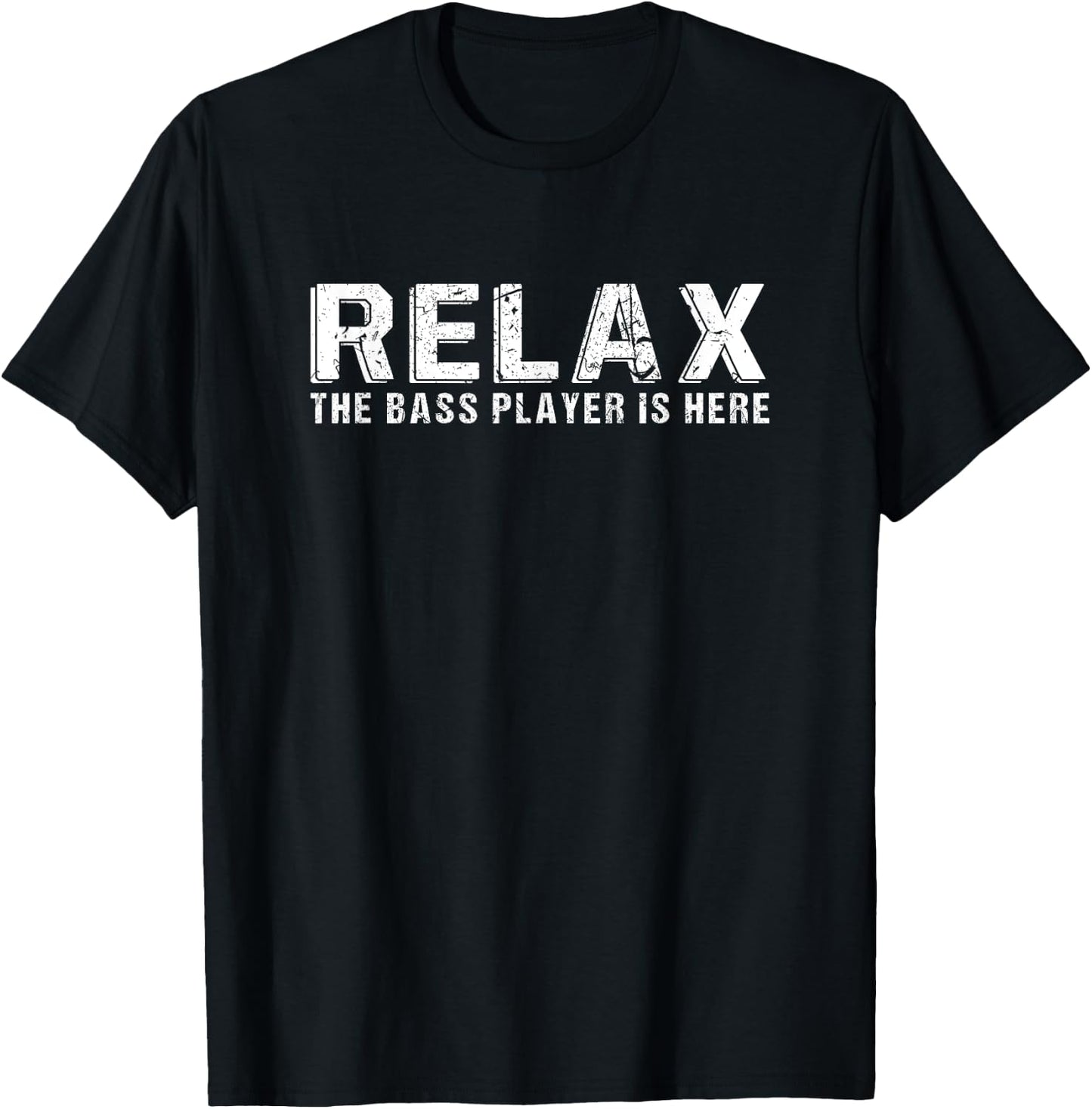 Relax The Bass Player Is Here - Bass Player T-Shirt - T-Shirt | Black