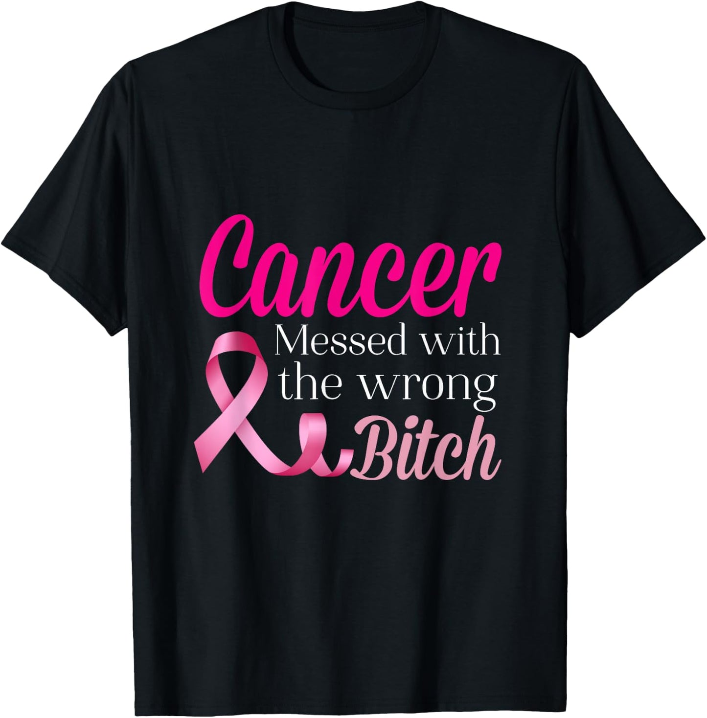 Cancer Messed With The Wrong BITCH Breast Cancer Awareness T-Shirt - T-Shirt | Black
