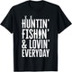 MAD LABS FATHERS DAY SHIRTS - Huntin' Fishin' And Lovin' Everyday , Men's Classic Fit Black Short Sleeve Shirt, Small T-Shirt - T-Shirt | Black