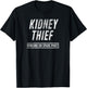 Kidney Thief Running On Spare Parts Funny Organ Shirt T-Shirt - T-Shirt | Black