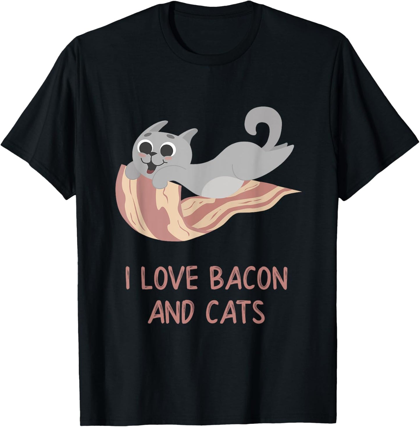 I Love Bacon And Cats - Funny Kitty T-Shirt - T-Shirt | Black