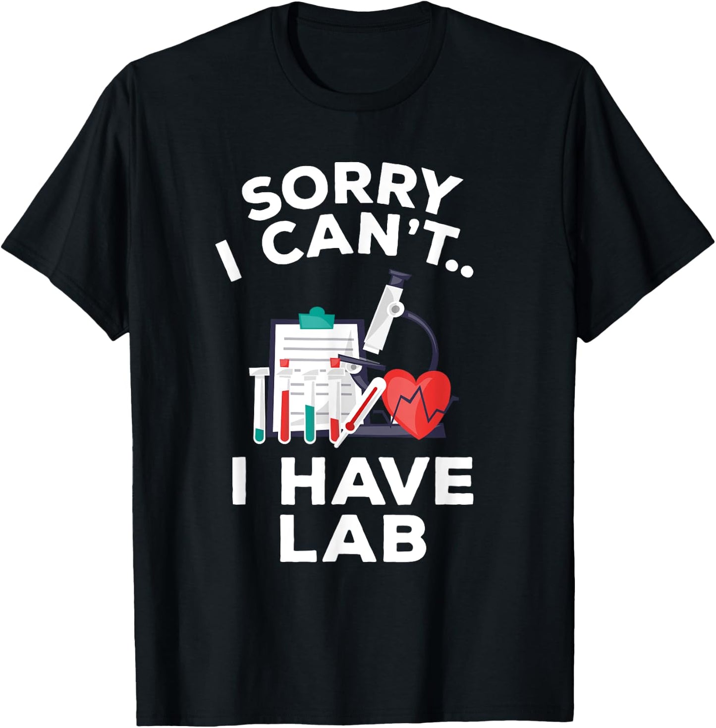 Funny Medical School Pre Med Student Gift Shirt I Have Lab T-Shirt - T-Shirt | Black