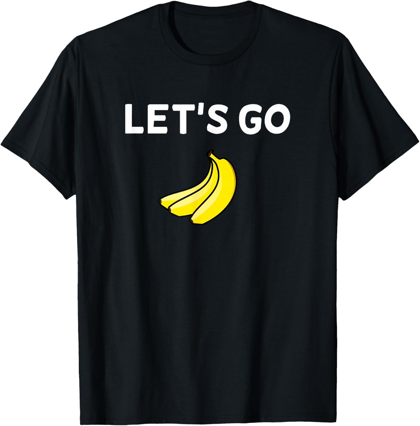 Funny, Let's Go Bananas Sarcastic. Joke T-Shirt - T-Shirt | Black