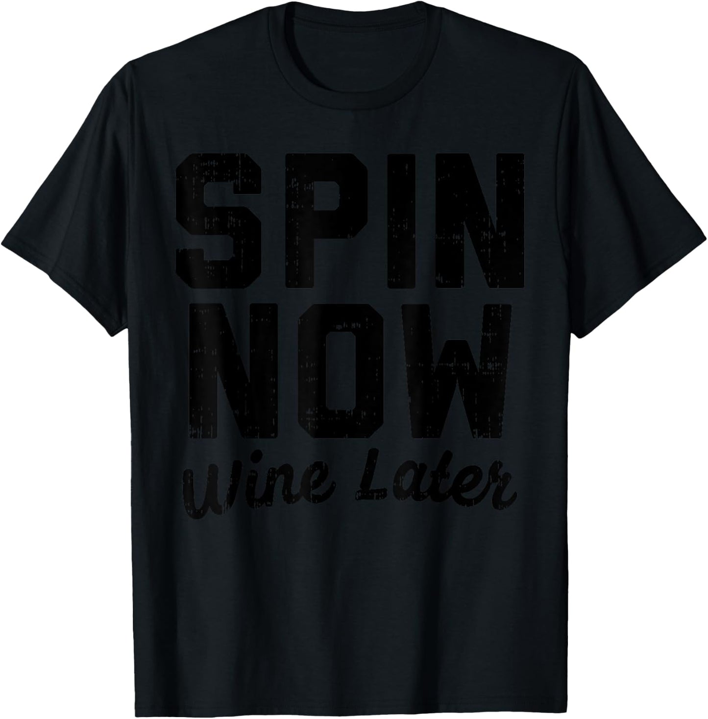 Spin Now Wine Later Funny Gym Workout Drinking Fitness Gift T-Shirt - T-Shirt | Black
