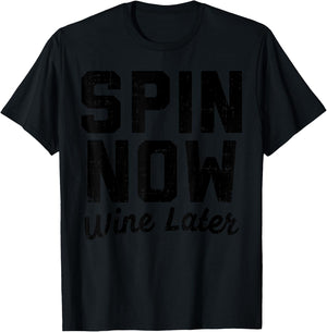 Spin Now Wine Later Funny Gym Workout Drinking Fitness Gift T-Shirt - T-Shirt | Black