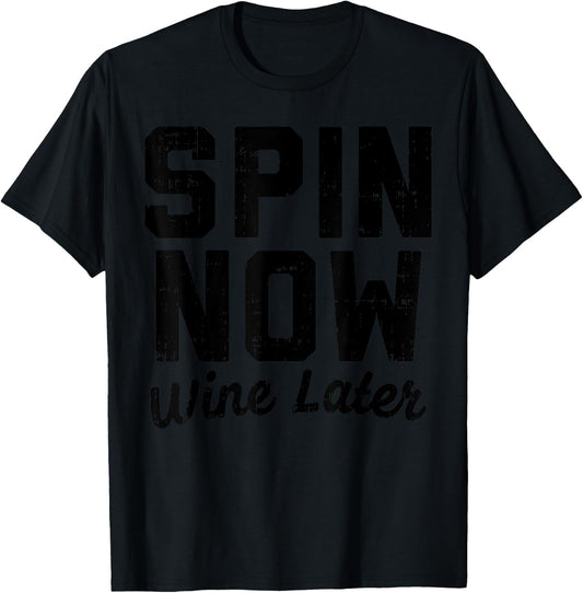 Spin Now Wine Later Funny Gym Workout Drinking Fitness Gift T-Shirt - T-Shirt | Black