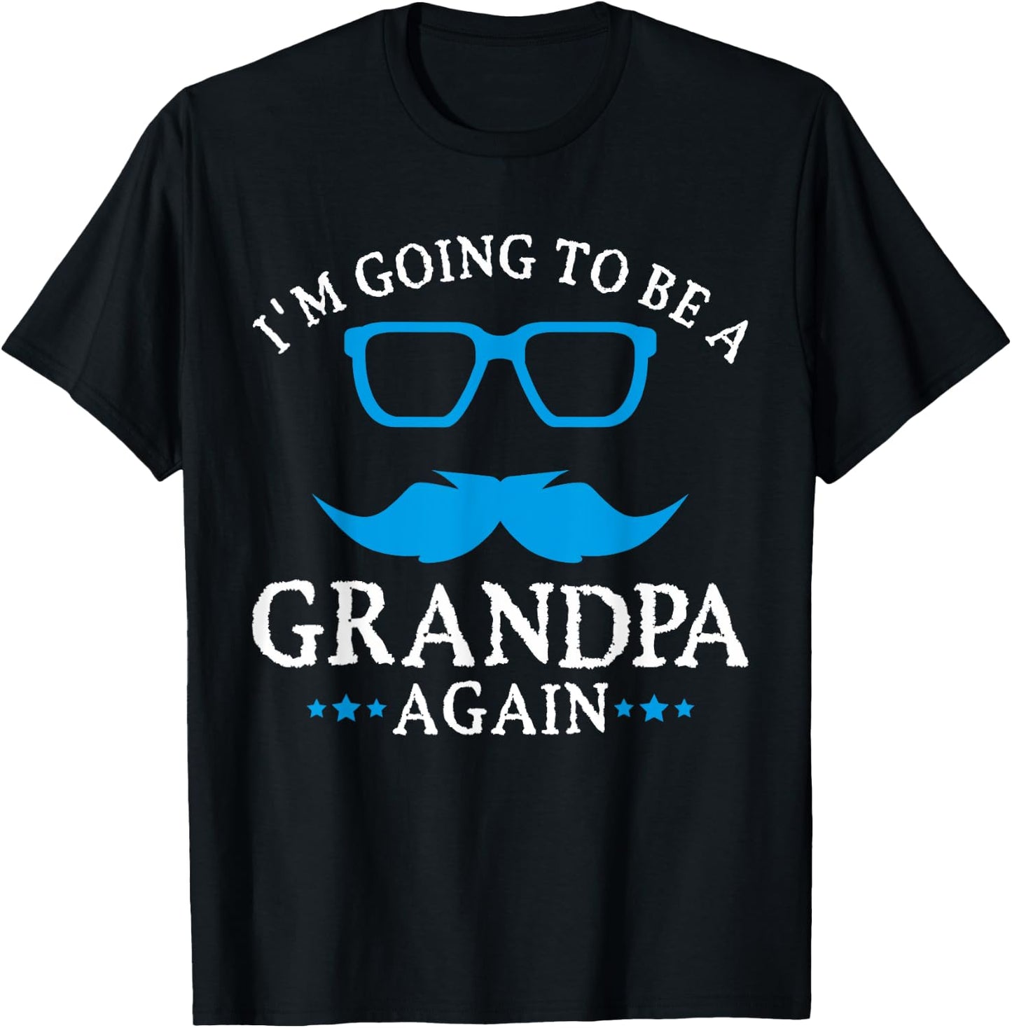 I'm going to be a Grandpa Again Grandpa T Shirt Gift T-Shirt - T-Shirt | Black