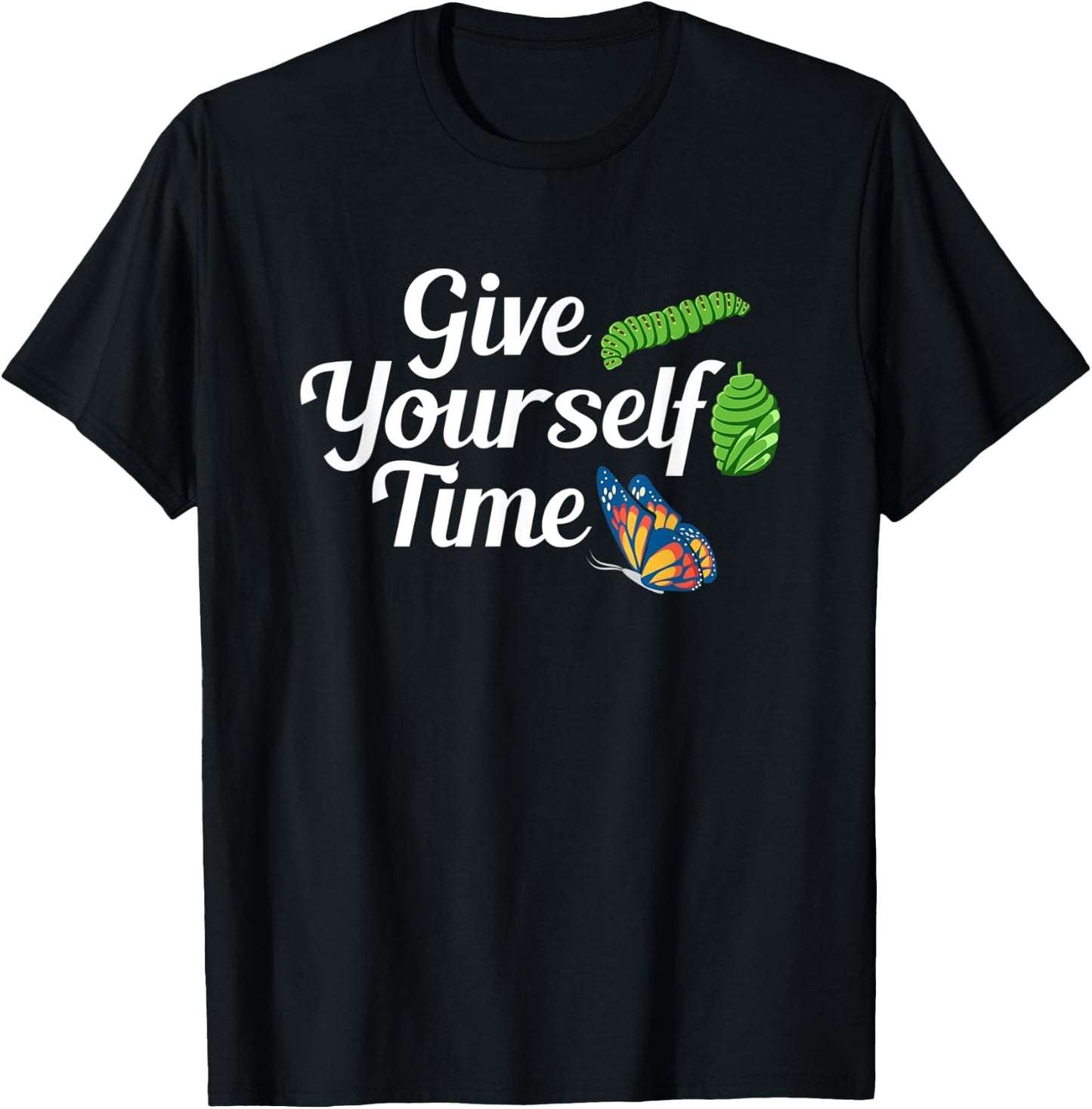 Give Yourself Time Butterfly Metamorphosis T-Shirt - T-Shirt | Black