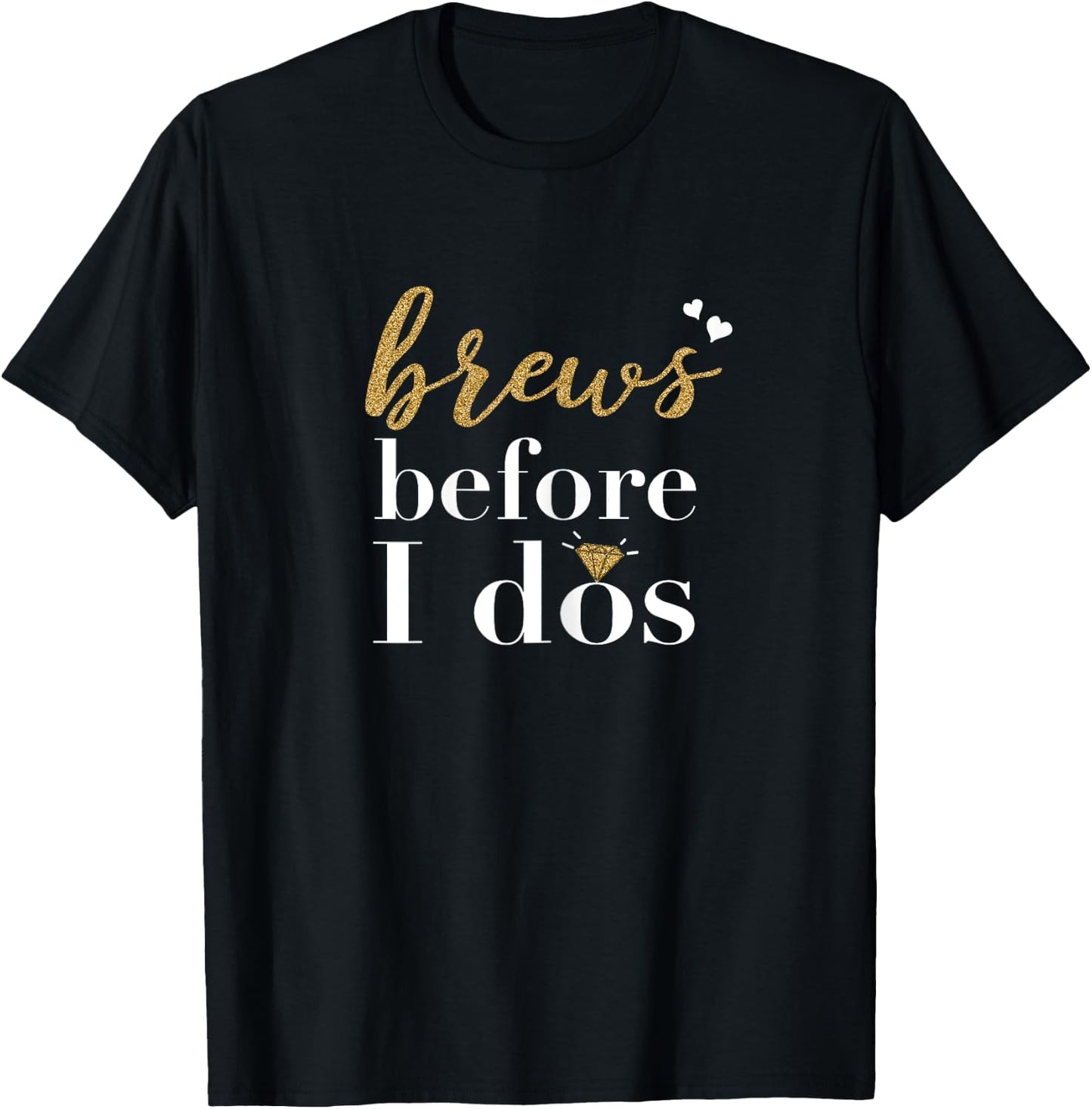Brews Before I dos Party Bachelorette Bridal Shower Shirt T-Shirt - T-Shirt | Black