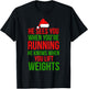 He Sees You When Your Running Lift Weights Christmas Workout T-Shirt - T-Shirt | Black