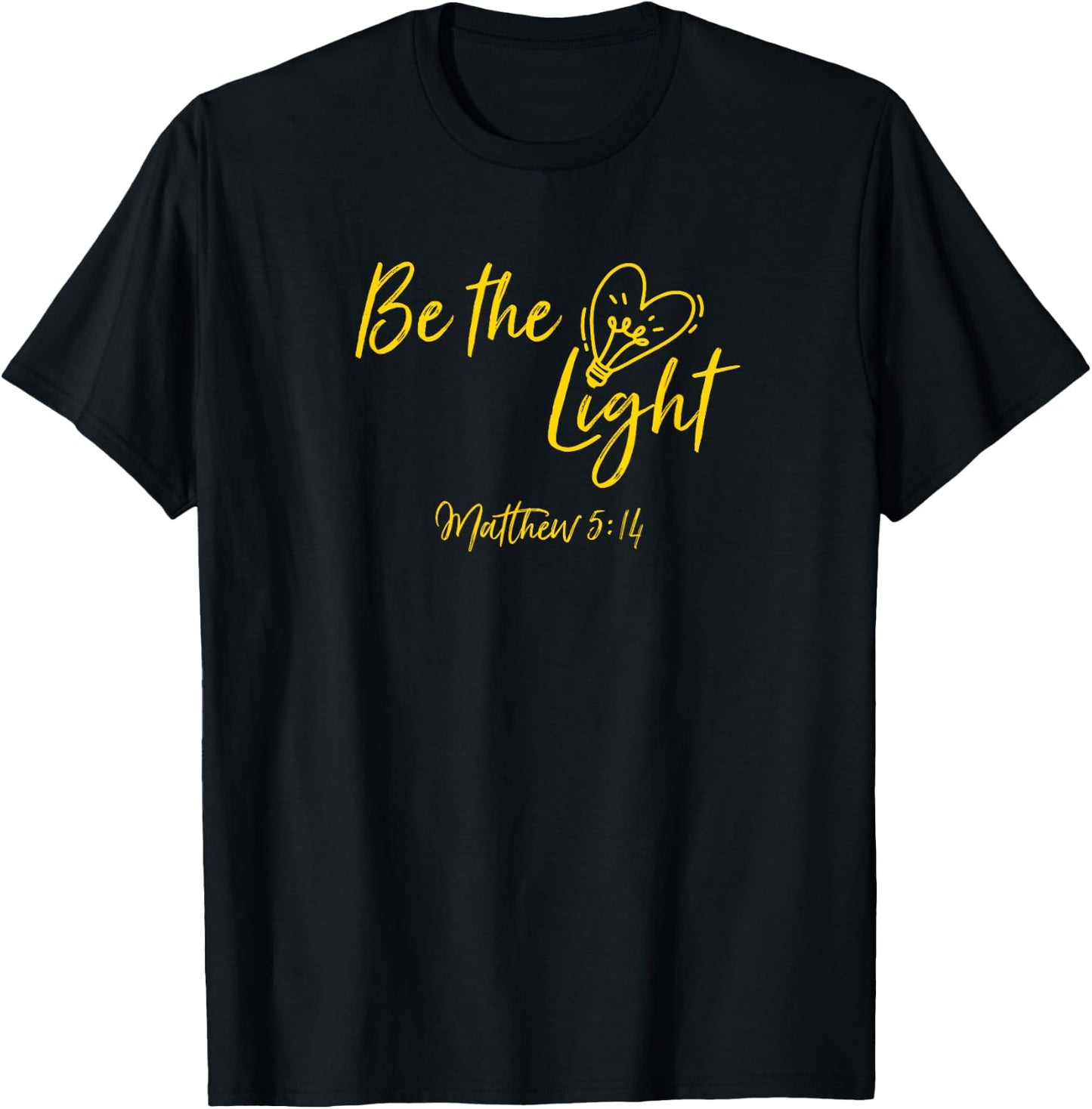 Be The Light Matthew 5:14 Christian Bible Verse Proverbs T-Shirt - T-Shirt | Black