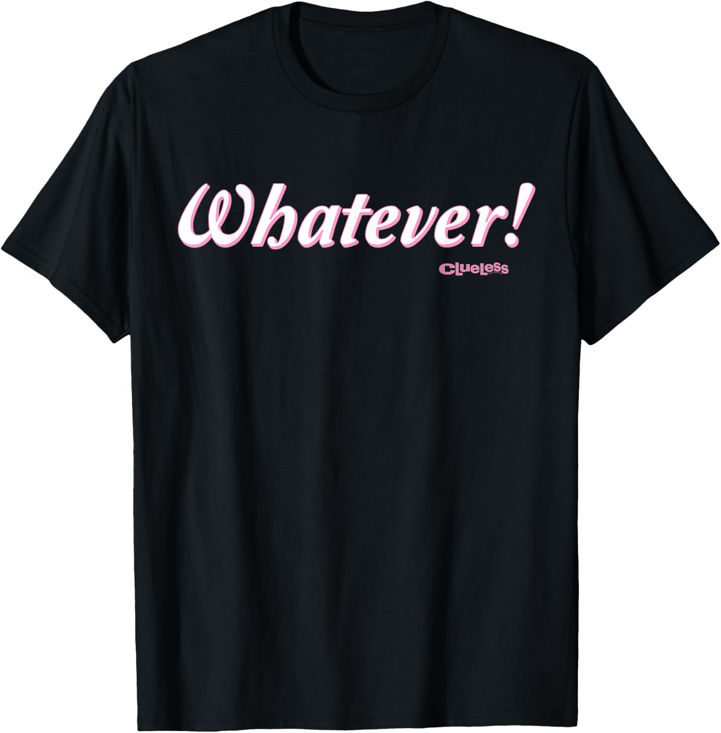 Clueless - Whatever! T-Shirt - T-Shirt | Black
