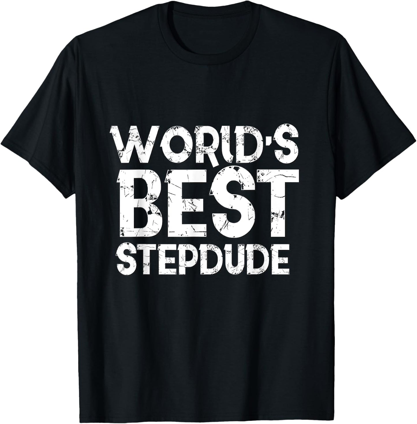 Worlds Best Stepdude Shirt Step Father Day Dude Dad Stepdad T-Shirt - T-Shirt | Black