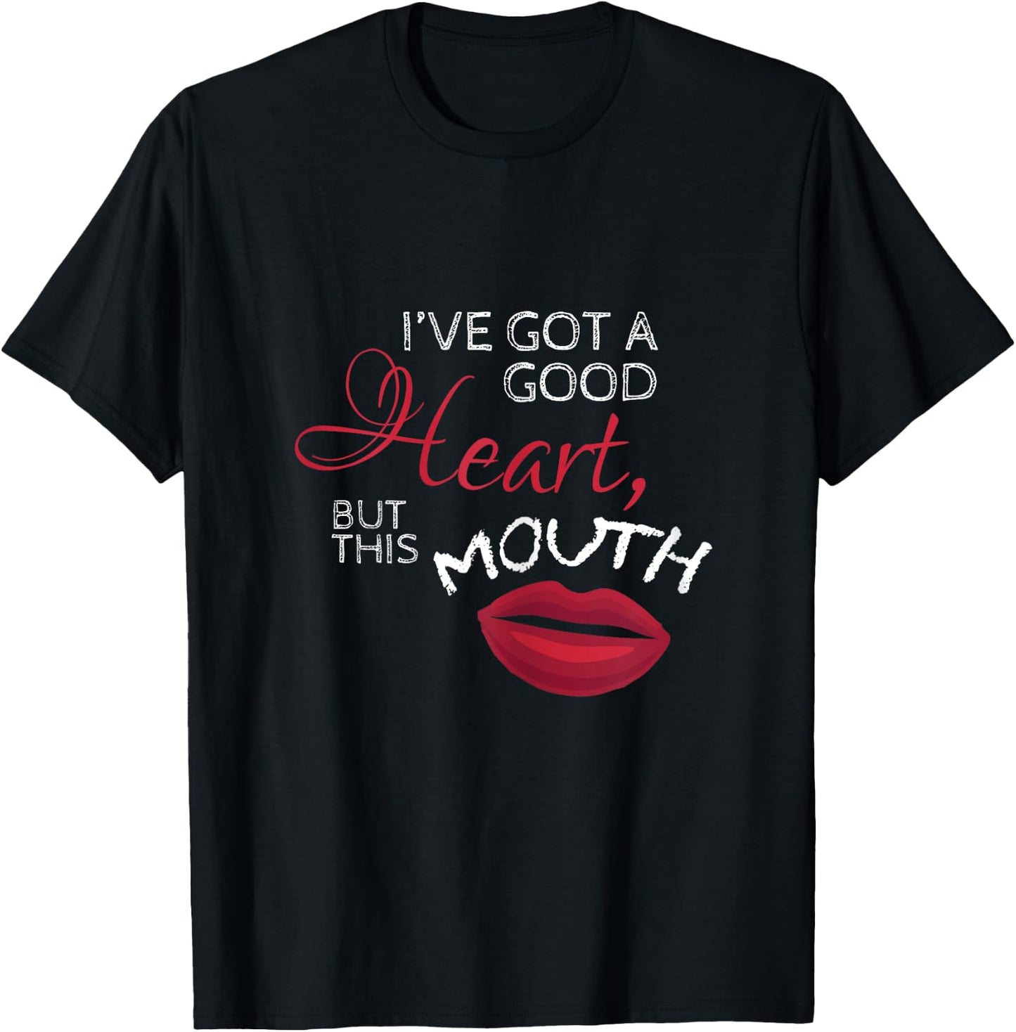 Ive Got Good Heart But This Mouth Mouthy Girl T-Shirt - T-Shirt | Black