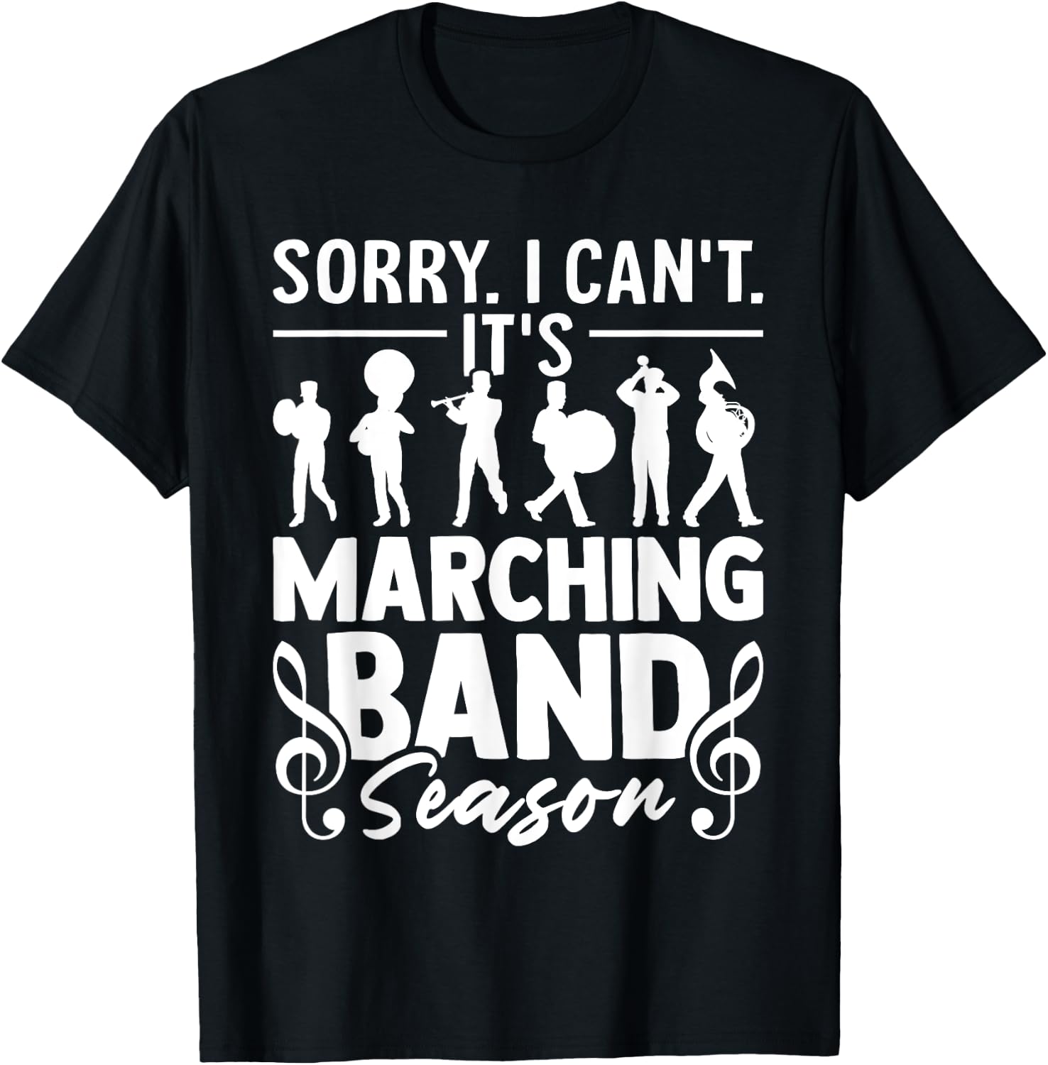 Sorry I Can't It's Marching Band Season Funny Band Camp T-Shirt - T-Shirt | Black