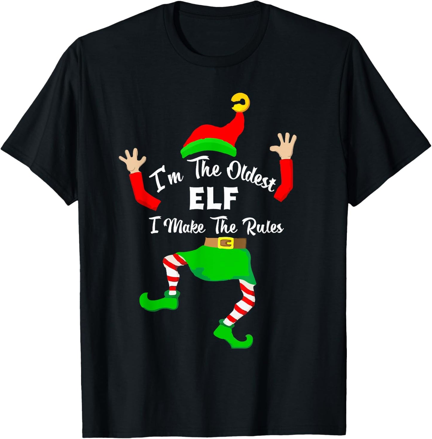 I'm The oldest Elf I make The Rules funny elf xmas shirt T-Shirt - T-Shirt | Black