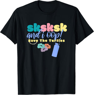 And I Oop Save the Turtles SKSKSK Scrunchie Puka Costume T-Shirt - T-Shirt | Black