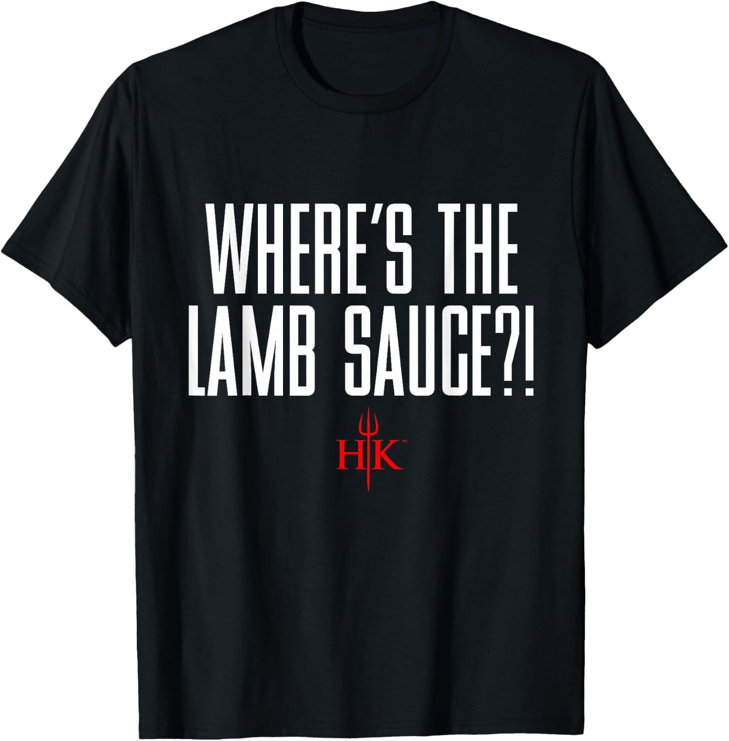 Official Hell's Kitchen Where's the Lamb Sauce?! T-Shirt - T-Shirt | Black