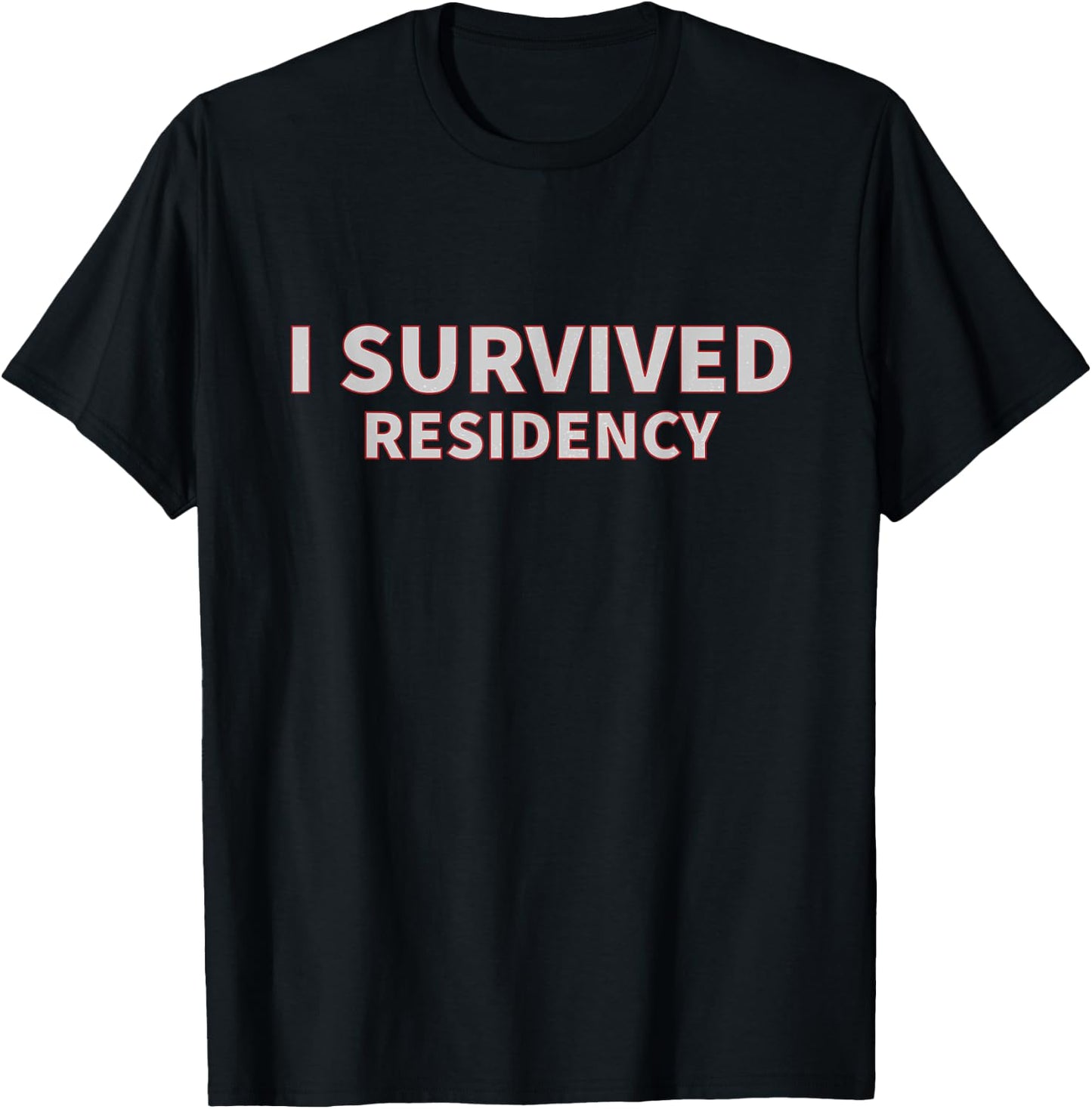 I Survived Residency for Doctors T-Shirt - T-Shirt | Black