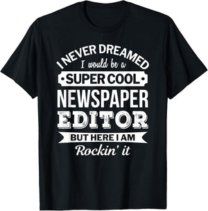 Newspaper Editor Gifts Funny T-Shirt - T-Shirt | Black